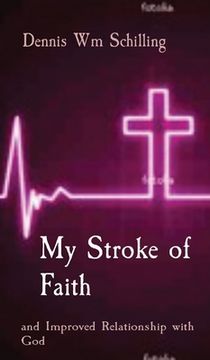portada My Stroke of Faith: and Improved Relationship with God (en Inglés)