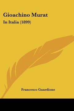 portada gioachino murat: in italia (1899) (en Inglés)