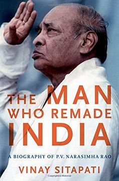 portada The Man Who Remade India: A Biography of P.V. Narasimha Rao (Modern South Asia) (en Inglés)