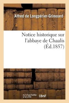 portada Notice Historique Sur l'Abbaye de Chaalis (in French)