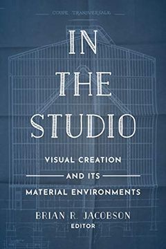 portada In the Studio: Visual Creation and its Material Environments (in English)