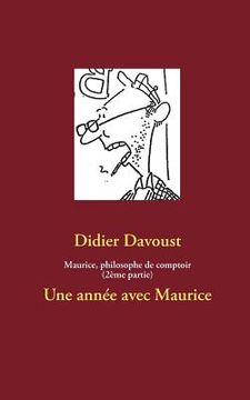 portada Maurice, philosophe de comptoir (2ème partie): Une année avec Maurice (en Francés)