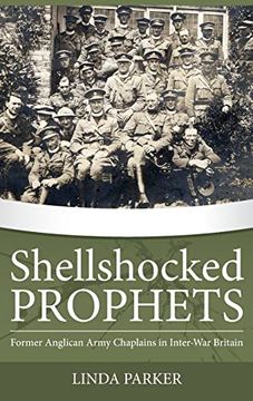 portada Shellshocked Prophets: Former Anglican Army Chaplains in Inter-War Britain (Wolverhampton Military Studies) (en Inglés)