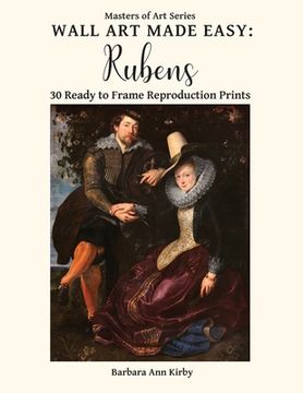 portada Wall Art Made Easy: Rubens: 30 Ready to Frame Reproduction Prints