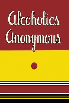 portada Alcoholics Anonymous: 1939 First Edition (en Inglés)