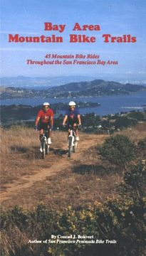portada Bay Area Mountain Bike Trails: 45 Mountain Bike Rides Throughout the san Francisco bay Area