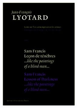 portada Sam Francis, Lesson of Darkness: Like the Paintings of a Blind man (Jean-Francois Lyotard, Writings on Contemporary art and Artists) 