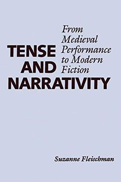 portada Tense and Narrativity: From Medieval Performance to Modern Fiction 