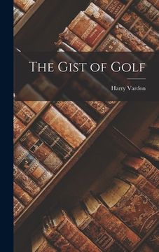 portada The Gist of Golf (en Inglés)
