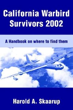 portada california warbird survivors 2002: a handbook on where to find them (en Inglés)