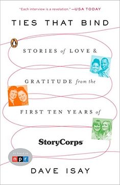 portada Ties That Bind: Stories of Love and Gratitude From the First ten Years of Storycorps (en Inglés)