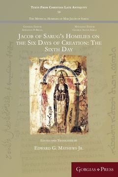 portada Jacob of Sarug's Homilies on the Six Days of Creation: The Sixth Day (en Inglés)