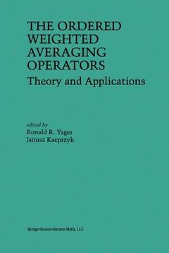 portada the ordered weighted averaging operators: theory and applications (en Inglés)