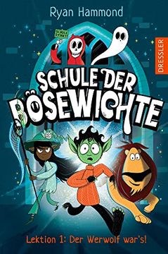 portada Schule der Bösewichte 1. Lektion 1: Der Werwolf War`S! (in German)
