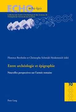 portada Entre Archéologie Et Épigraphie: Nouvelles Perspectives Sur l'Armée Romaine (en Francés)