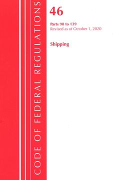 portada Code of Federal Regulations, Title 46 Shipping 90-139, Revised as of October 1, 2020 (en Inglés)