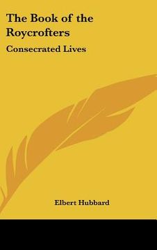 portada the book of the roycrofters: consecrated lives (en Inglés)