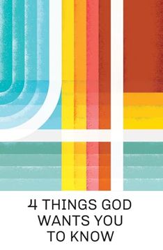 portada 4 Things god Wants you to Know (25-Pack) (en Inglés)