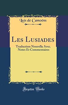 portada Les Lusiades Traduction Nouvelle Avec Notes et Commentaires Classic Reprint