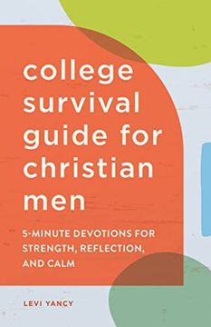 portada College Survival Guide for Christian Men: 5-Minute Devotions for Strength, Reflection, and Calm (in English)