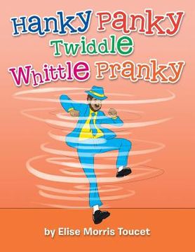portada Hanky Panky Twiddle Whittle Pranky (en Inglés)