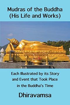 portada Mudras of the Buddha (His Life and Works): Each Illustrated by its Story and Event that Took Place in the Buddha's Time 