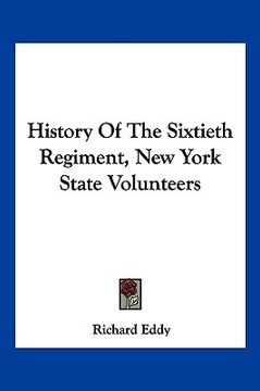 portada history of the sixtieth regiment, new york state volunteers (en Inglés)