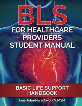 portada Bls for Healthcare Providers Student Manual: Basic Life Support Handbook (en Inglés)