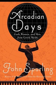 portada Arcadian Days: Gods, Women, and men From Greek Myths (en Inglés)
