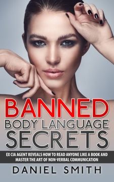 portada Banned Body Language Secrets: Ex cia Agent Reveals how to Read Anyone Like a Book and Master the art of Non-Verbal Communication (in English)