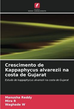 portada Crescimento de Kappaphycus Alvarezii na Costa de Gujarat: Estudo de Kappaphycus Alvarezii na Costa de Gujarat (en Portugués)