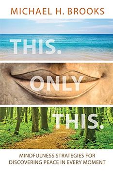 portada This Only This: Mindfulness Strategies for Finding Peace in Every Moment