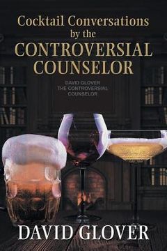 portada Cocktail Conversations by the Controversial Counselor (en Inglés)