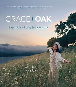 portada Grace + Oak: Inspiration in Poetry and Photographs (en Inglés)