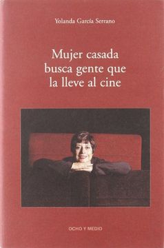 portada Mujer Casada Busca Gente Que La Lleve Al Cine (in Spanish)