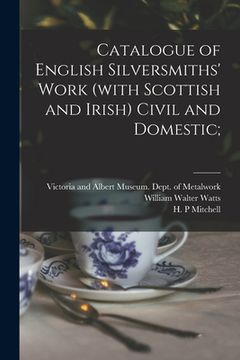 portada Catalogue of English Silversmiths' Work (with Scottish and Irish) Civil and Domestic; (in English)