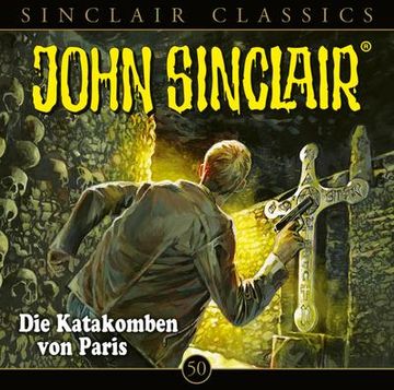 portada John Sinclair Classics - Folge 50: Die Katakomben von Paris. Hörspiel. (in German)