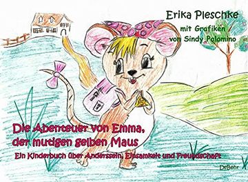 portada Die Abenteuer von Emma, der Mutigen Gelben Maus - ein Kinderbuch Über Anderssein, Einsamkeit und Freundschaft (en Alemán)