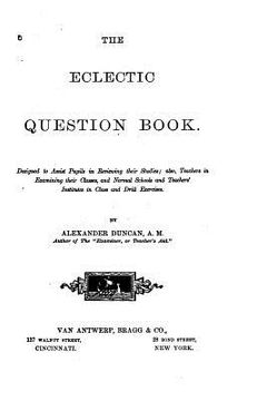 portada The Eclectic Question Book, Designed to Assist Pupils in Reviewing Their Studies (in English)