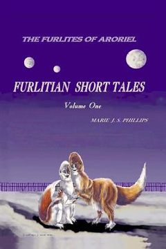 portada The Furlites of Aroriel: Furlitian Short Tales (in English)