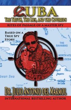 portada Cuba: The Truth, the Lies, and the Cover-Ups (en Inglés)