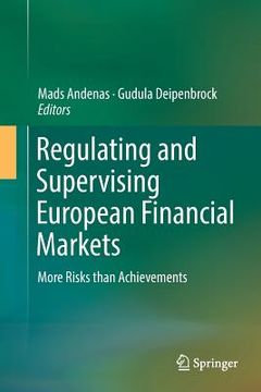 portada Regulating and Supervising European Financial Markets: More Risks Than Achievements (en Inglés)