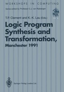 portada logic program synthesis and transformation: proceedings of lopstr 91, international workshop on logic program synthesis and transformation, university (in English)