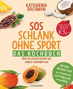 portada Sos Schlank Ohne Sport - das Kochbuch: 100 Leckere Rezepte mit Power-Lebensmitteln - mit Vier-Wochen-Plan zur Entgiftung und Ernährungsumstellung (in German)