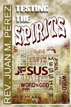 portada Testing The Spirits: Real Answers to Valid Questions about God