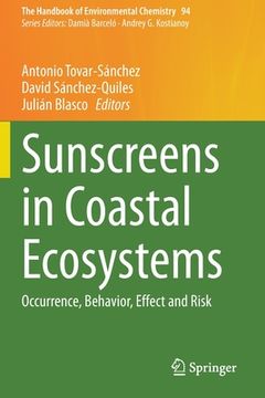 portada Sunscreens in Coastal Ecosystems: Occurrence, Behavior, Effect and Risk (en Inglés)