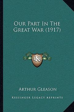 portada our part in the great war (1917) (en Inglés)
