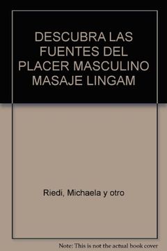 portada Descubra las Fuentes del Placer Masculino -Masaje Lingam (in Spanish)