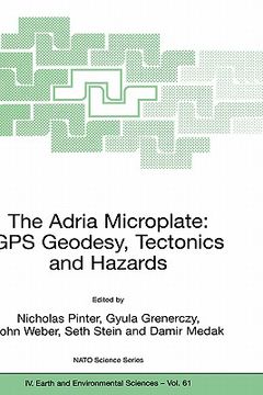 portada the adria microplate: gps geodesy, tectonics and hazards