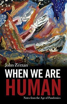 portada When we are Human: Notes From the age of Pandemics (en Inglés)